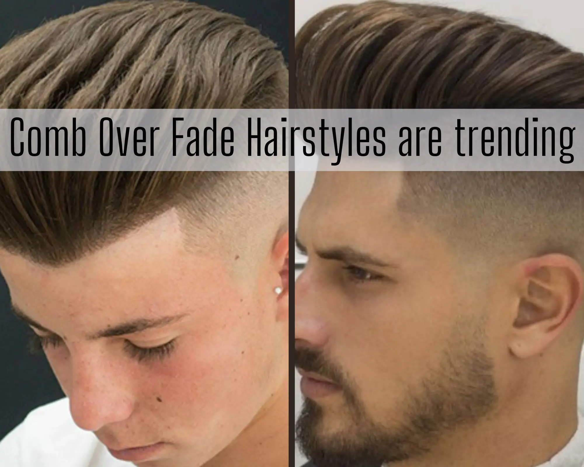 Comb Over Fade Hairstyles are trending