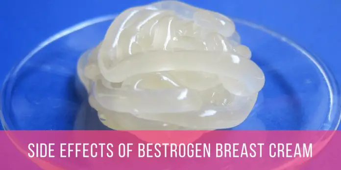 side effects of bestrogen breast cream